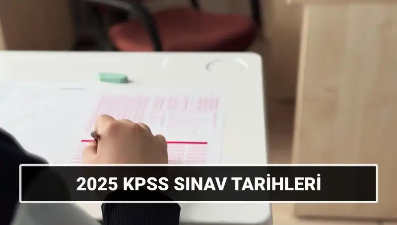 2025 KPSS Sınav Tarihleri Açıklandı: Heyecan Dolu Hazırlığa Başlayın!
