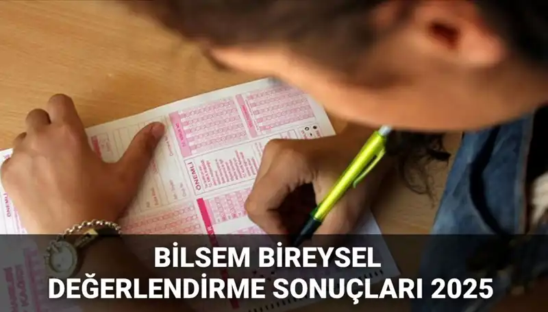 2025 BİLSEM Bireysel Değerlendirme Sonuçları Açıklandı! Hızla Öğrenin