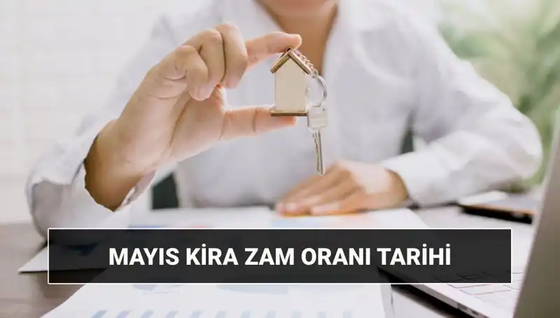 Mayıs 2025 Kira Zam Oranı Açıklanıyor: Hangi Saatte Bilgi Alabileceksiniz?
