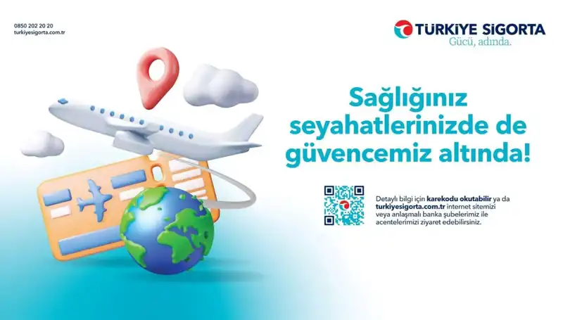 Türkiye Sigorta Seyahat Sağlık Sigortası ile Güvenli Seyahatın Kapıları Aralanıyor