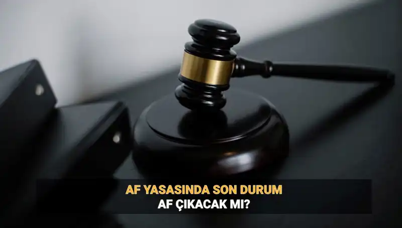 2025 Af Yasası: Genel Af mı, Umut Hakkı mı Bekleniyor?