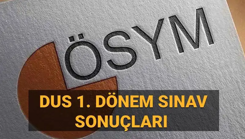 ÖSYM 2025 DUS 1. Dönem Sonuçları Açıklandı mı? Detaylar Burada!